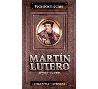 Federico Fliedner Los Mart N Lutero (Tascabile) Biográficas Históricas