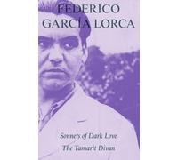 Federico Garcia Lorca Sonnets of Dark Love (Tascabile)