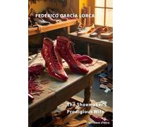 Federico García Lorca The Shoemaker's Prodigious Wife (Tascabile)