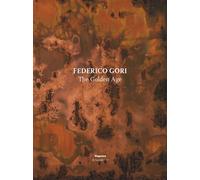 Federico Gori. The golden age - [Magonza Editore]
