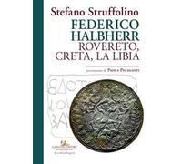 Federico Halbherr. Rovereto, Creta, la Libia