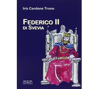 Federico II di Svevia. Lo stupore del mondo