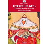 Federico II di Svevia. Rivoluzionario o conservatore? - De Netto Vito L.