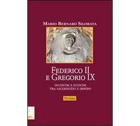 Federico II e Gregorio IX. Incontri e scontri tra sacerdozio e impero