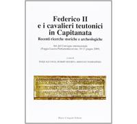 Federico II e i cavalieri teutonici in capitanata. Recenti ricerche storiche e a