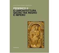 Federico II e architettura sacra tra regno e impero