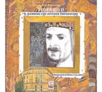 Federico II. Il bambino che divenne Imperatore - [Edizioni Ex Libris]