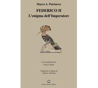Federico II. L'enigma dell'imperatore - Patriarca Marco