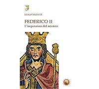 Federico II. L'imperatore del mistero