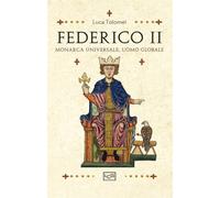 Federico II. Monarca universale, uomo globale