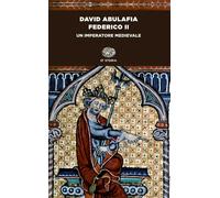 Federico II. Un imperatore medievale - Abulafia David