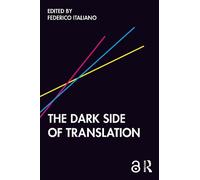 Federico Italiano The Dark Side of Translation (Tascabile)