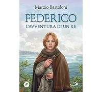 Federico. L'avventura di un re
