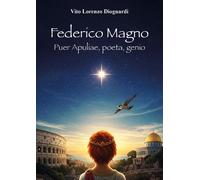 Federico Magno. Puer Apuliae, poeta, genio [Paperback] [Jun 13, 2025] Dioguardi,