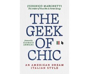 Federico Marchetti The Geek of Chic (Tascabile)