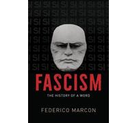 Fascism: The History of a Word