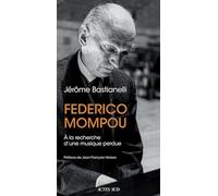 Federico Mompou: A la recherche d'une musique perdue