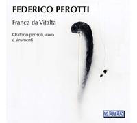 Vox Silvae Ensemble - Perotti: Franca Da Vitalta - Oratorio Pe