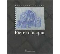 Federico Pirani. Pietre d'acqua. Acquerelli 2002-2005. Catalogo della mostra (Roma, 23 novembre-23 dicembre 2005;Parigi, febbraio-aprile 2006)