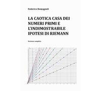 Federico Romagn La caotica casa dei numeri primi e l'indimostrabile (Tascabile)