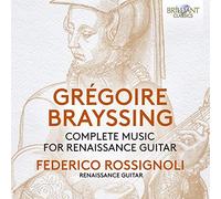 Gregor Brayssing Grégoire Brayssing: Complete Music for Renaissance Guitar (CD)