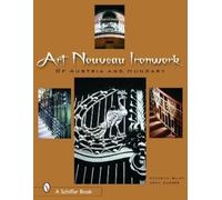 Federico Santi Art Nouveau Ironwork of Austria & Hungary (Copertina rigida)