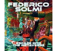 Federico Solmi Federico Solmi: Escape Into The Metaverse (Copertina rigida)