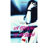 Federico Toro Un giorno ti odierò (Tascabile)