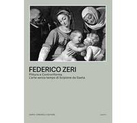 Federico Zeri. Pittura e Controriforma. L’arte senza tempo di Scipione da Gaeta