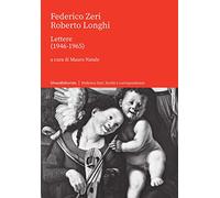 Federico Zeri/Roberto Longhi Lettere (1946-1965)