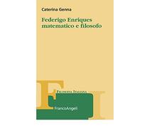 Federigo Enriques matematico e filosofo
