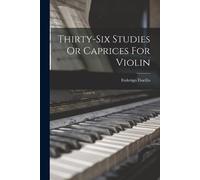 Federigo Fiorillo Thirty-six Studies Or Caprices For Violin (Tascabile)