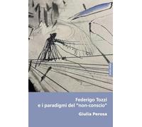 Federigo Tozzi e i paradigmi del "non-conscio"