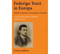 Federigo Tozzi in Europa. Influssi culturali e convergenze artistiche