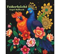 Federleicht: Vogel Malbuch für Erwachsene und Teenager