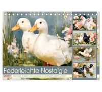 Federleichte Nostalgie. Hühner, Enten und Gänse in duftigen Momenten (Tischkalender 2027 DIN A5 quer), CALVENDO Monatskalender: Sanfte Farben, ... Augenblicke in lieblicher Ölbilderoptik