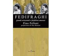 Fedifraghi. Grandi orizzontali e farfalloni amorosi