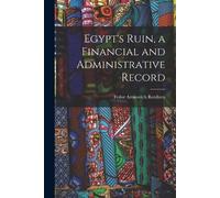Fedor Aronovich Rots Egypt's Ruin, a Financial and Administrative Re (Tascabile)