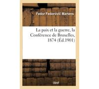 Fedor Fedorovic La Paix Et La Guerre, La Conférence de Bruxelles, 18 (Tascabile)