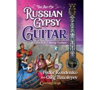 Fedor Kondenko Oleg Timofeyev The Art of Russian Gypsy Guitar (Tascabile)