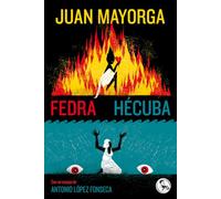 Fedra / Hécuba: Con un ensayo de Antonio López Fonseca: 67