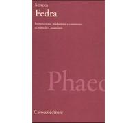 Fedra. Testo latino a fronte. Ediz. critica - Seneca Lucio Anneo