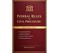 FEDRAL RULES OF CIVIL PROCEDURE 2026: Comprehensive Rules, Civil Litigation Procedures, Practice Standards, and Federal Court Guidance