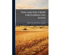 Feed and Hay Crops for Florida Live Stock;
