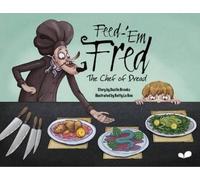 Feed-'Em Fred: The Chef of Dread
