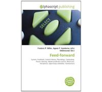 Feed-forward: System, Feedback, Control theory, Physiology, Computing, Power steering, Model predictive control, Black box, Perceptron, Open-loop controller, Homeostasis
