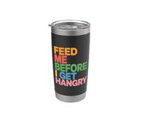 Feed Me Before I Get Hangry Cibo Arrabbiato Affamato - Bicchiere termico in acciaio inox doppia parete
