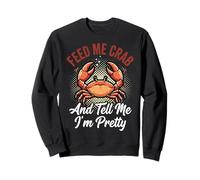Feed Me Crab And Tell Me I'm Pretty Felpa