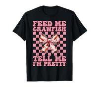 Feed Me Crawfish Dimmi Io Sono Pretty Gamberi Ragazza Mamma Maglietta