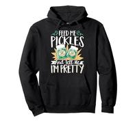 Feed Me Pickles And Tell Me I'm Pretty Felpa con Cappuccio